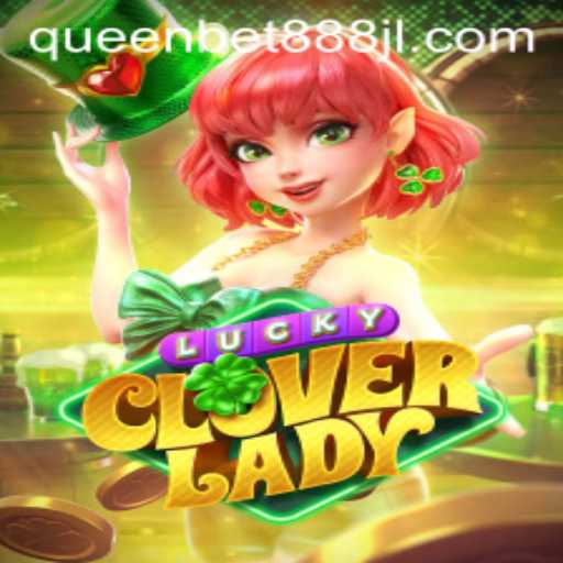 Exploring the Thrills of LuckyCloverLady: A Deep Dive into QUEENBET888's Latest Game